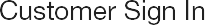 Customer Sign In
